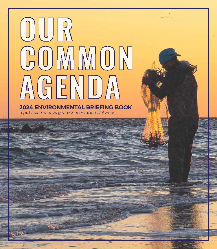 Virginia Conservation Network’s Our Common Agenda: 2024 Policy Briefing Book